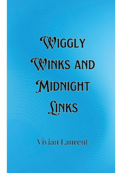 Wiggly Winks and Midnight Links
