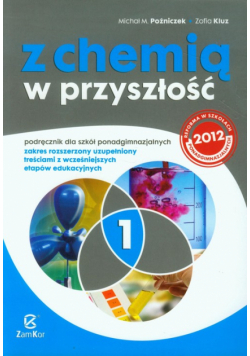 Z chemią w przyszłość 1 Podręcznik Zakres rozszerzony