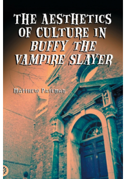 The Aesthetics of Culture in Buffy the Vampire Slayer