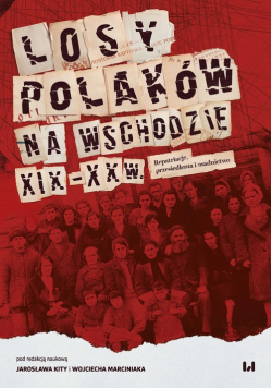 Losy Polaków na Wschodzie XIX-XXI wiek