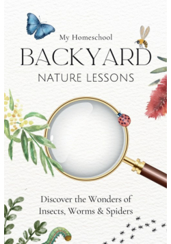 My Homeschool Backyard Nature Lessons
