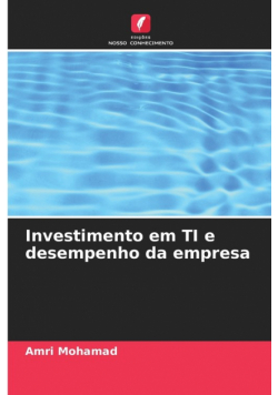 Investimento em TI e desempenho da empresa