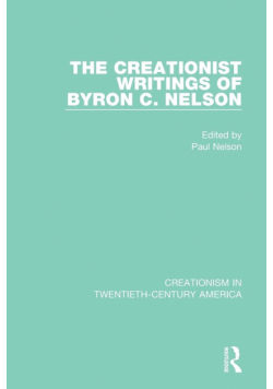 The Creationist Writings of Byron C. Nelson