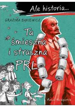 Ale historia Ta śmieszna i straszna PRL