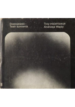 Teatr sumienia Trzy inscenizacje Andrzeja Wajdy