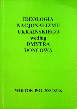 Ideologia nacjonalizmu ukraińskiego według Dmytra Doncowa