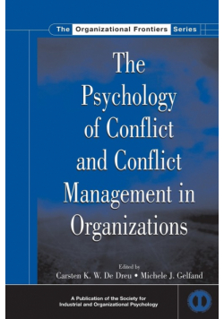 The Psychology of Conflict and Conflict Management in Organizations