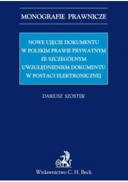 Nowe ujęcie dokumentu w polskim prawie prywatnym ze szczególnym uwzględnieniem dokumentu w postaci elektronicznej