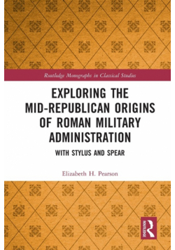 Exploring the Mid-Republican Origins of Roman Military Administration