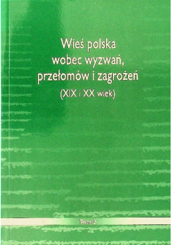 Wieś polska wobec wyzwań przełomów i zagrożeń
