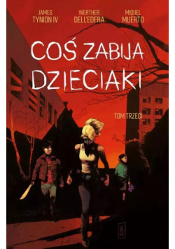 Coś zabija dzieciaki T.3