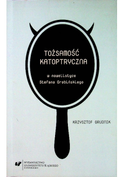 Tożsamość katoptryczna w nowelistyce Stefana Grabińskiego