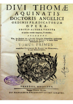 Divi thomae aquinatis doctoris tomus primus Tom 1 1775 r.