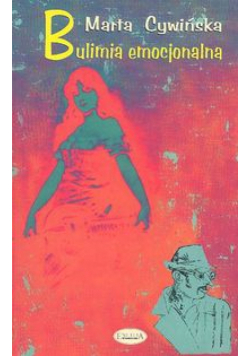 Cywińska Marta - Bulimia emocjonalna
