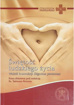 Świętość ludzkiego życia wokół instrukcji Diginitas personae