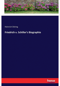 Friedrich v. Schiller's Biographie