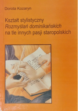 Kształt stylistyczny Rozmyślań dominikańskich na tle innych pasji