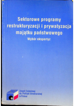 Sektorowe programy  restrukturyzacji i prywatyzacja majątku państwowego