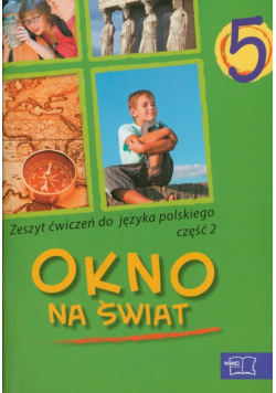 Okno na świat 5 Zeszyt ćwiczeń część 2