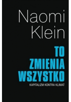 To zmienia wszystko. Kapitalizm kontra klimat