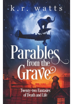 Parables from the Grave