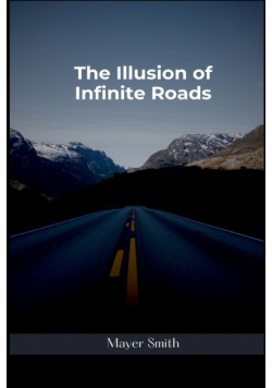 The Illusion of Infinite Roads