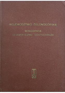 Województwo zielonogórskie monografia geograficzno gospodarcza