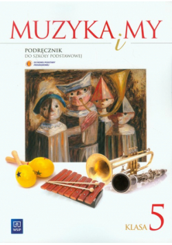 Muzyka i my 5 Podręcznik Szkoła podstawowa