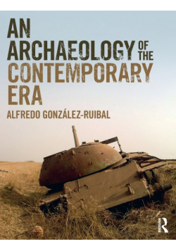 An Archaeology of the Contemporary Era