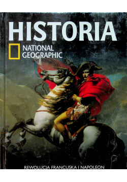 Historia National Geographic Tom 28 Rewolicja Francuska i Napoleon