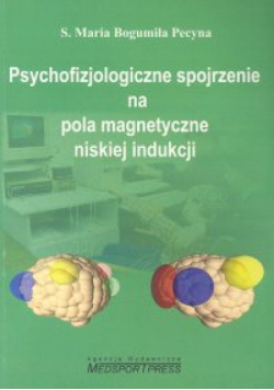 Psychofizjologiczne spojrzenie na pola magnetyczne niskiej indukcji