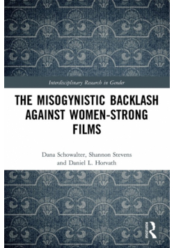 The Misogynistic Backlash Against Women-Strong Films