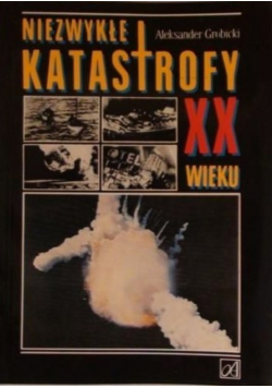 Niezwykłe katastrofy XX wieku
