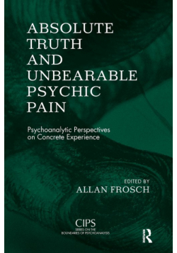 Absolute Truth and Unbearable Psychic Pain