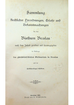 Sammlung kirchlicher Verordnungen Erlaffe und Bekanntmachungen für das Bistum Breslau 1902 r.