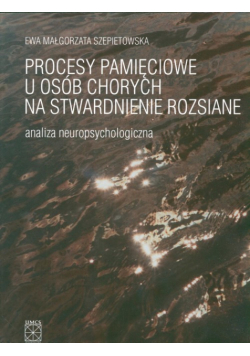 Procesy pamięciowe u osób chorych na stwardnienie rozsiane
