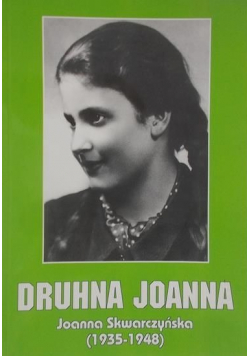 Druhna Joanna Joanna Skwarczyńska
