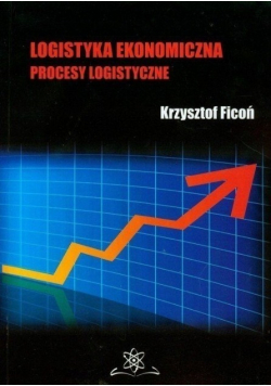 Logistyka ekonomiczna Procesy logistyczne