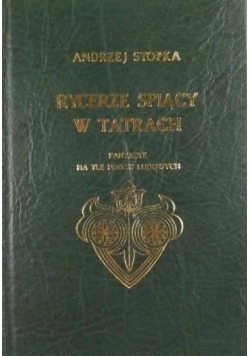 Rycerze śpiący w Tatrach reprint z 1911 r