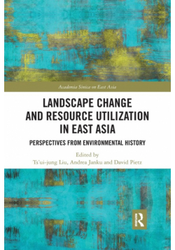 Landscape Change and Resource Utilization in East Asia