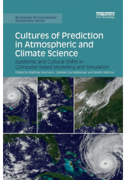 Cultures of Prediction in Atmospheric and Climate Science