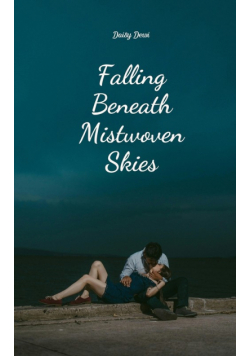Falling Beneath Mistwoven Skies