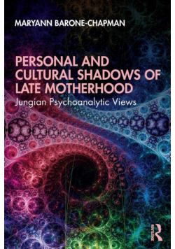 Personal and Cultural Shadows of Late Motherhood