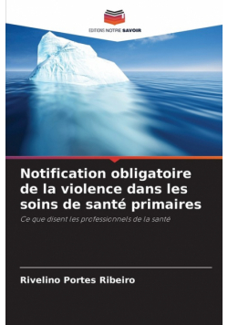 Notification obligatoire de la violence dans les soins de santé primaires