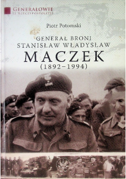 Generał broni Stanisław Władysław Maczek 1892-1994