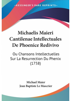 Michaelis Maieri Cantilenae Intellectuales De Phoenice Redivivo