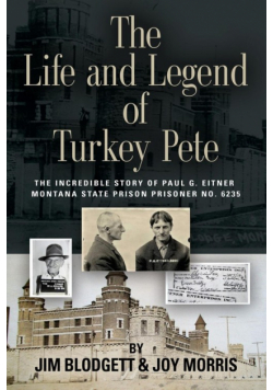 The Life And Legend Of Turkey Pete