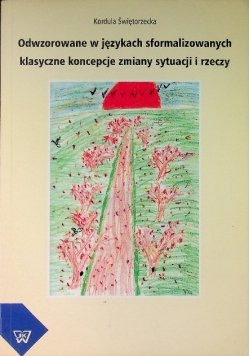 Odwzorowane w językach sformalizowanych klasyczne koncepcje zmiany sytuacji i rzeczy