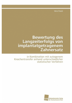 Bewertung des Langzeiterfolgs von implantatgetragenem Zahnersatz