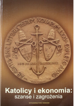 Katolicy i ekonomia szanse i zagrożenia